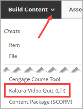 Kaltura Video Quiz (LTI) selected from Build Content Menu.