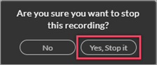 Yes, Stop it selected in the recording dialog box.